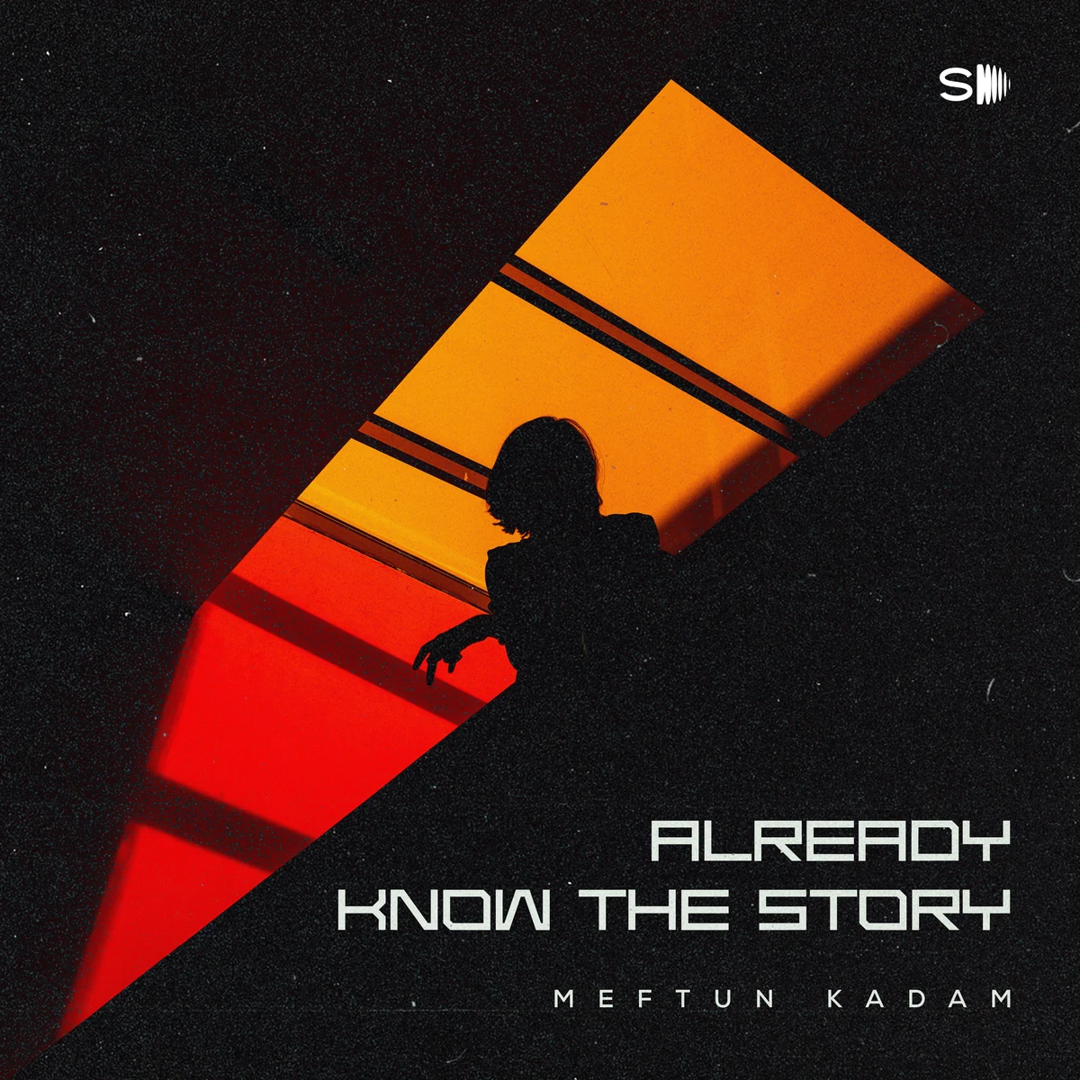 Already Know the Story — Meftun Kadam