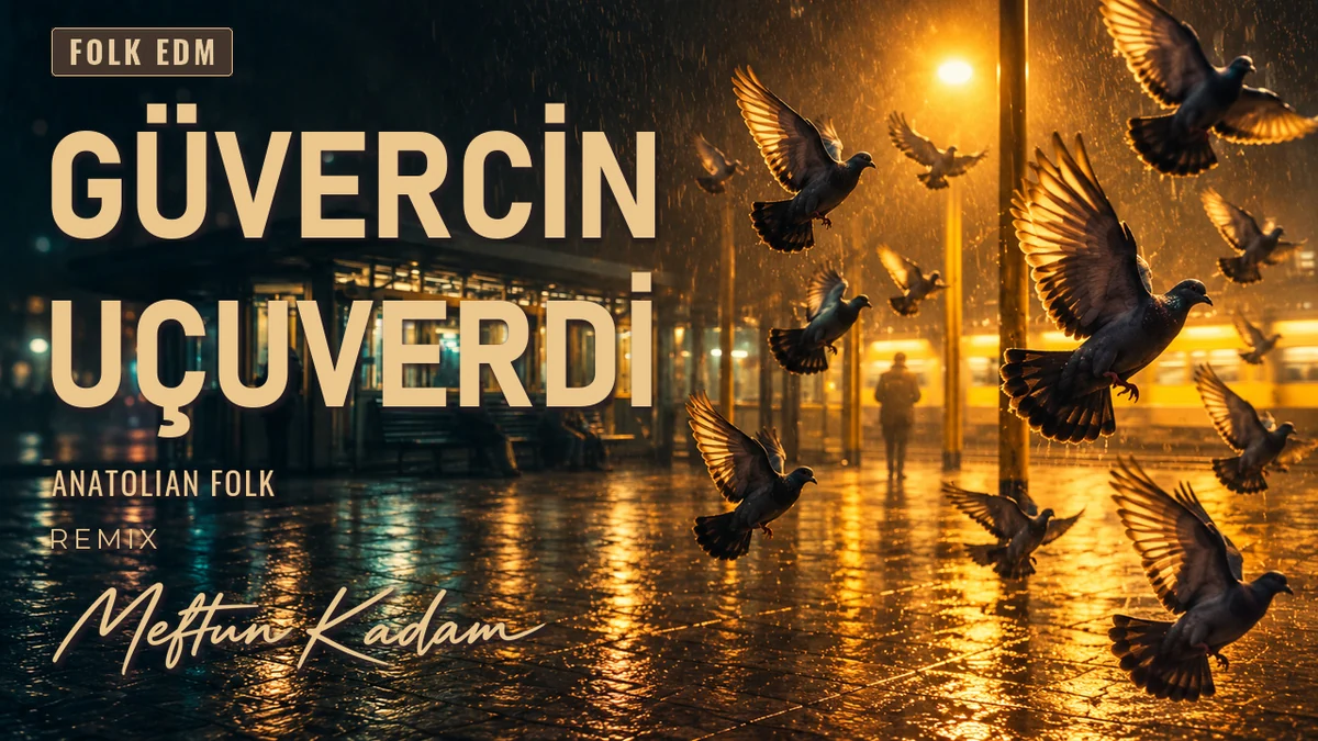 Güvercin Uçuverdi — Anatolian Folk · Meftun Kadam Remix