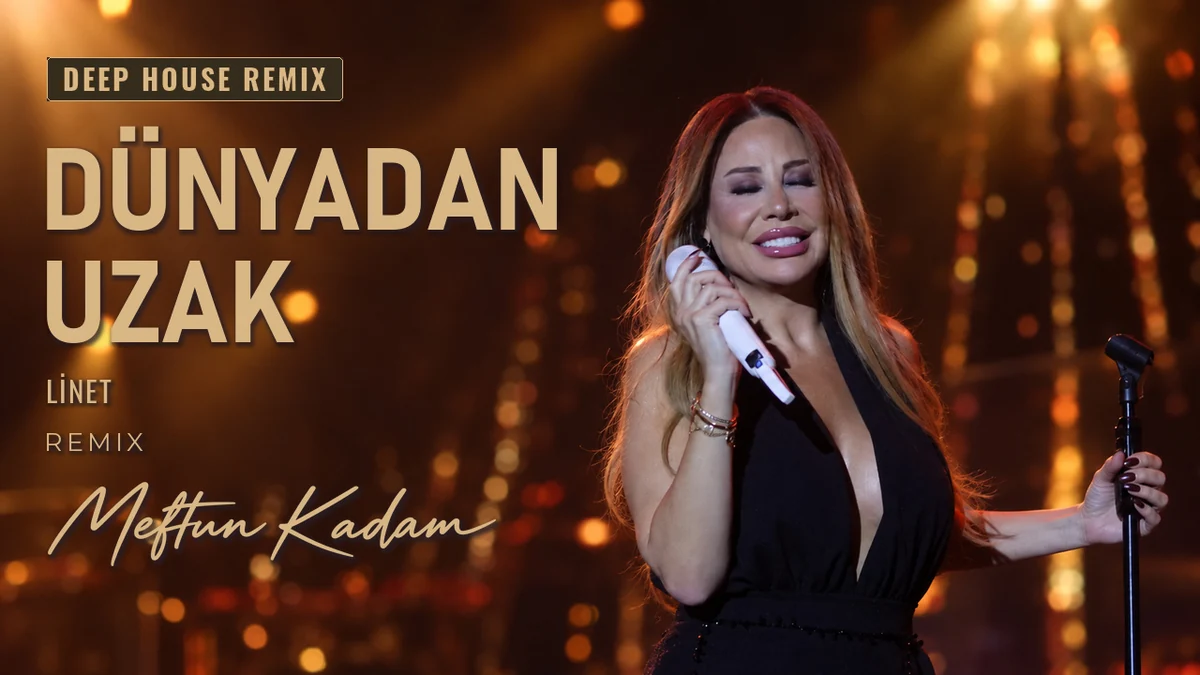 Dünyadan Uzak — Linet · Meftun Kadam Remix
